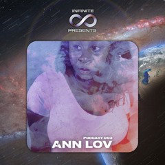 Infinite Podcast - Ann LoV 003