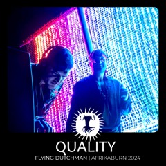 Quality @The Flying Dutchman, Saturday Sunrise - Afrikaburn 2024