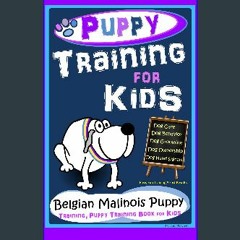 READ [PDF] ✨ Puppy Training for Kids, Dog Care, Dog Behavior, Dog Grooming, Dog Ownership, Dog Han