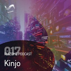 Rhizome Podcast 017 - Kinjo