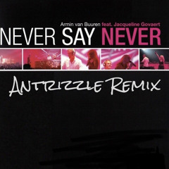 Armin Van Buuren Feat. Jacqueline Govaert - Never Say Never (AnTriZzLe) (Burnz Tribute)