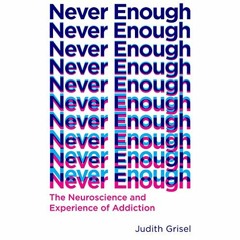 [READ] EBOOK EPUB KINDLE PDF Never Enough: The Neuroscience and Experience of Addicti