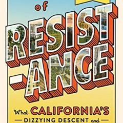 View EBOOK 📝 State of Resistance: What California’s Dizzying Descent and Remarkable