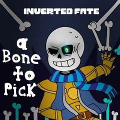 [100 Followers Special] [Inverted Fate] A Bone To Pick V2