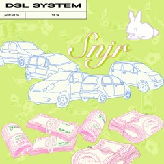 DSL System Podcast 05 - SNJR