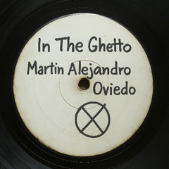 Martin Alejandro Oviedo - In The Ghetto (Afro House Mix)