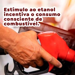 Estímulo ao etanol incentiva consumo consciente de combustível