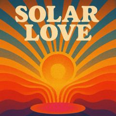Solar Love - Feel your heart