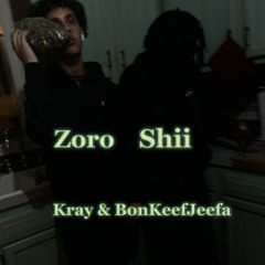 Zoro Shii (Ft.Kray)