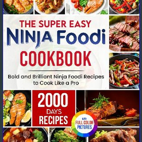 The Super Easy Ninja Foodi Cookbook