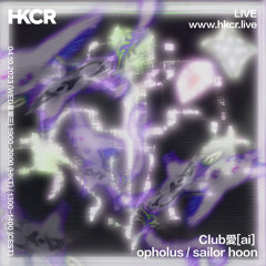 Club愛[ai] with opholus / sailor hoon - 04/10/2023