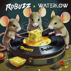 PREMIERE : ROBUZZ & Waterlow - Cheesy Treble