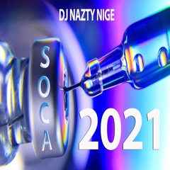 2021 Soca Vaccine with DJ Nazty Nige