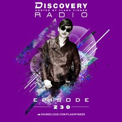 Flash Finger - Discovery Radio Episode 230 (Techno/Mainstage)