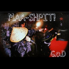 MAA-SHPITS by G.o.D (eng. by @formerlyknownrecords/prod by. @rajaste/picture by @younghealthygram)