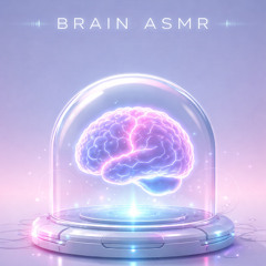 BRAIN ASMR