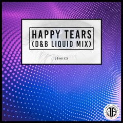 Happy Tears (D&B Liquid Mix)(FREE DL)