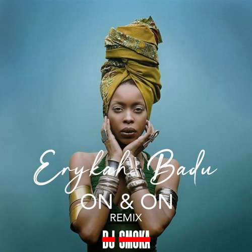 洋楽 Erykah Badu On & On Remix Stream Erykah Badu - On & On (Dj Smoka Remix) FREEDOWNLOAD by Dj