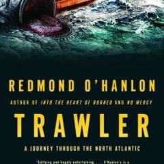 Download PDF/Epub Trawler: A Journey Through the North Atlantic - Redmond O'Hanlon