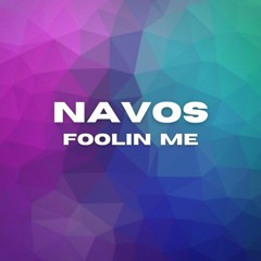 Foolin' Me - Navos