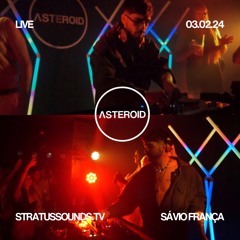 SÁVIO FRANÇA ✧˚ · LIVE SET ✧˚ · ASTEROID 02.03.24 ✧˚ · .