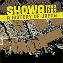 ACCESS [EBOOK EPUB KINDLE PDF] Showa 1953-1989: A History of Japan (Showa: A History