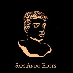 Sam Ando Edits