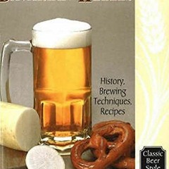 [FREE] EBOOK 💞 Bavarian Helles: History, Brewing Techniques, Recipes (Classic Beer S