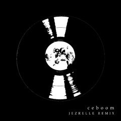 Ceboom (Jezrelle Remix) [FREE DOWNLOAD]
