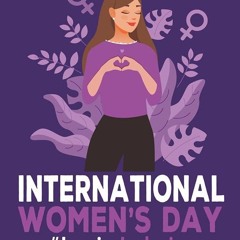 PDF✔read❤online International Women's Day #InspireInclusion: International Women's Day 2024