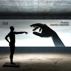 Pusher by Aporia x Nomine_ Nomine Sound 027 [out now - link inside]