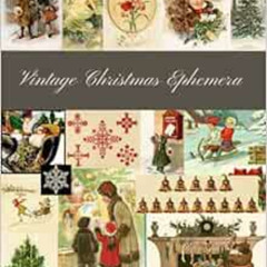 [Read] EPUB 📙 Vintage Christmas Ephemera: A Beautiful Collection for Junk Journals,