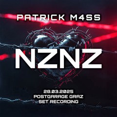 PATRICK M4SS - NZNZ5 @ POSTGARAGE GRAZ (28.03.2025) SET RECORDING