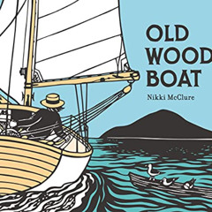 [FREE] KINDLE 📧 Old Wood Boat by  Nikki McClure &  Nikki McClure PDF EBOOK EPUB KIND