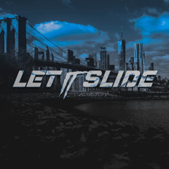 LET IT SLIDE slowed