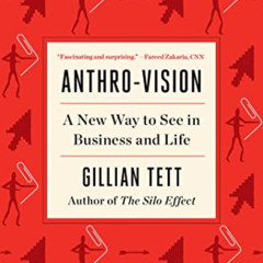 [DOWNLOAD] KINDLE 💔 Anthro-Vision: A New Way to See in Business and Life by  Gillian