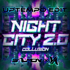 Collusion - Night City 2.0 (VADiANA & Salmon Uptempo Edit) [FREE DL]
