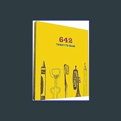 Download Ebook ⚡ 642 Things to Draw: Inspirational Sketchbook to Entertain and Provoke the Imagina