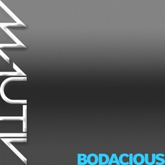 Mautiv - Bodacious (Original Mix)