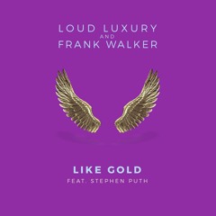 Loud Luxury And Frank Walker Feat. Stephen Puth - Like Gold (HOGIE Remix)