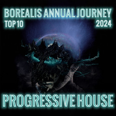 🌊 Progressive House Bliss – Top 5 Tracks of the Year | Borealis Radio Show