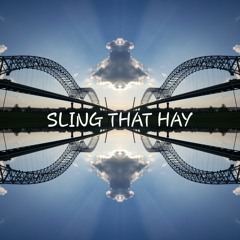 Sling That Hay (2022)