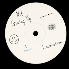 Locmotion - Not Giving Up