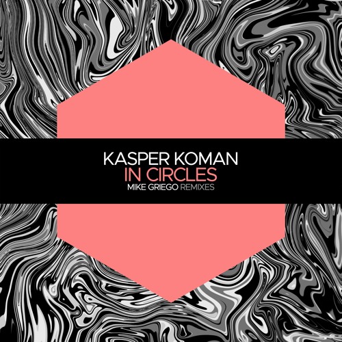 Kasper Koman - In Circles (Mike Griego 'Deep' Remix)