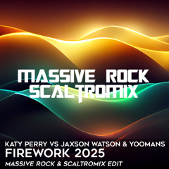 🎇 Katy Perry vs Jaxson Watson - Firework 2025 (Massive Rock & Scaltromix Edit) 🎇 FILTERED