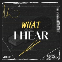 Episode  Dj Set - What i hear - Vol.01