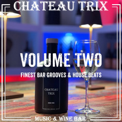 Chateau Trix Volume Two - Finest Bar Grooves & House Beats by Pele Trix