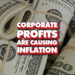 How corporate profits are driving inflation, not workers' wages