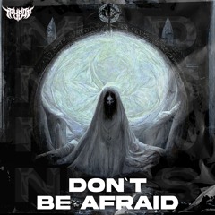 DON`T BE AFRAID [TMWØ11]