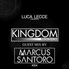 KINGDOM RADIOSHOW #004 [MARCUS SANTORO GUESTMIX]